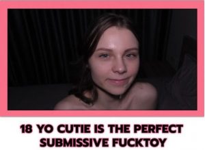 >18 Yo Cutie Is The Perfect Submissive Fucktoy